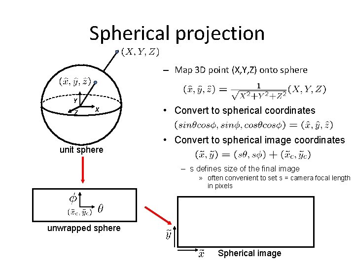 Spherical projection – Map 3 D point (X, Y, Z) onto sphere Y Z Spherical projection – Map 3 D point (X, Y, Z) onto sphere Y Z