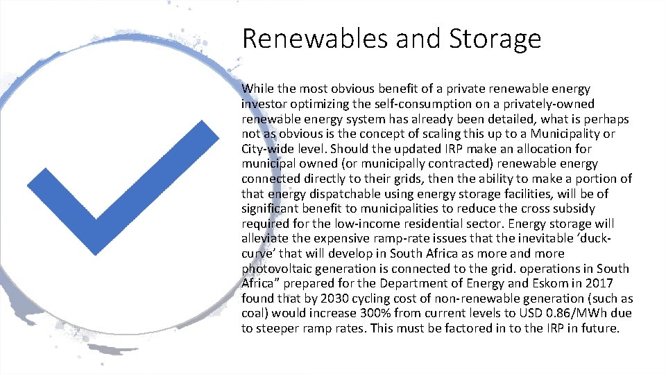 Renewables and Storage While the most obvious benefit of a private renewable energy investor