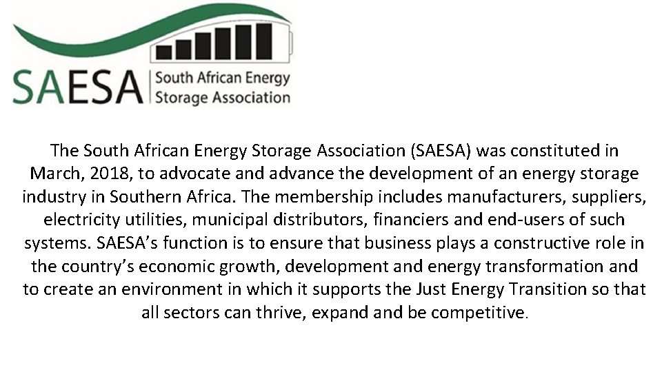 The South African Energy Storage Association (SAESA) was constituted in March, 2018, to advocate