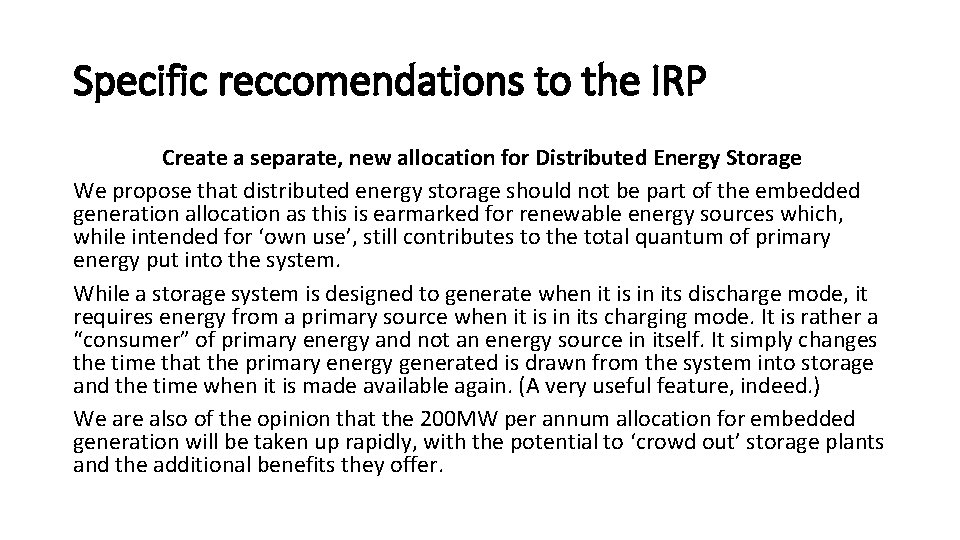 Specific reccomendations to the IRP Create a separate, new allocation for Distributed Energy Storage