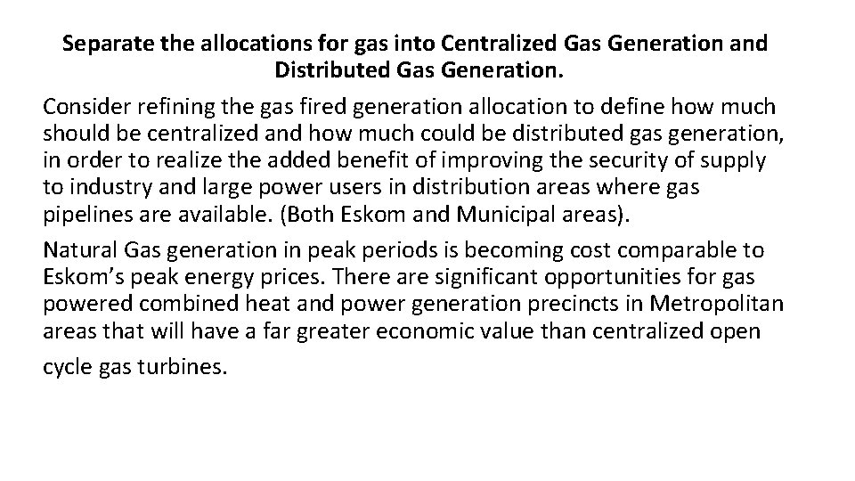 Separate the allocations for gas into Centralized Gas Generation and Distributed Gas Generation. Consider