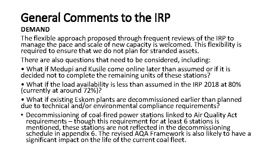 General Comments to the IRP DEMAND The flexible approach proposed through frequent reviews of