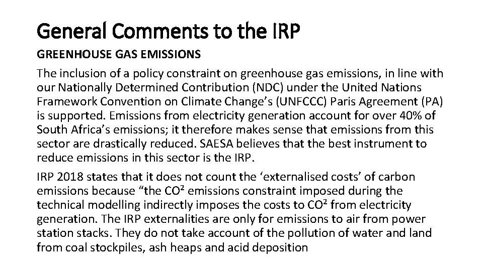 General Comments to the IRP GREENHOUSE GAS EMISSIONS The inclusion of a policy constraint