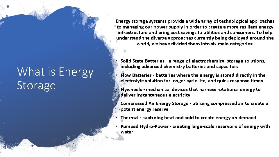 Energy storage systems provide a wide array of technological approaches to managing our power