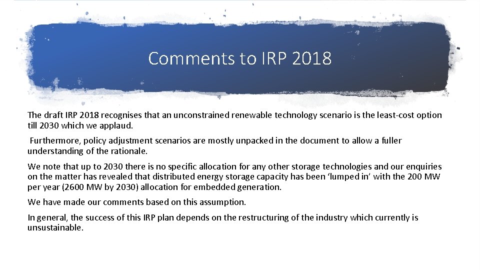 Comments to IRP 2018 The draft IRP 2018 recognises that an unconstrained renewable technology