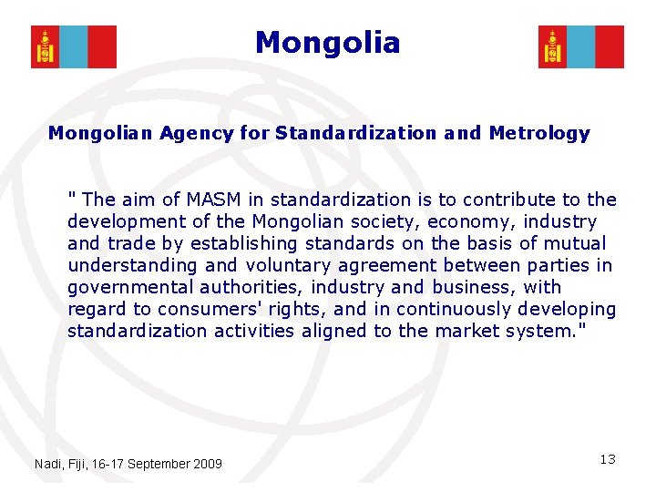 Mongolian Agency for Standardization and Metrology " The aim of MASM in standardization is