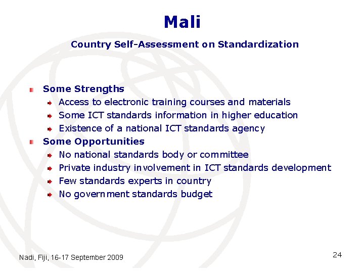 Mali Country Self-Assessment on Standardization Some Strengths Access to electronic training courses and materials
