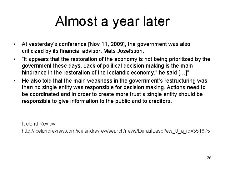 Almost a year later • • • At yesterday’s conference [Nov 11, 2009], the