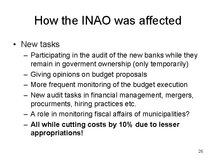 How the INAO was affected • New tasks – Participating in the audit of