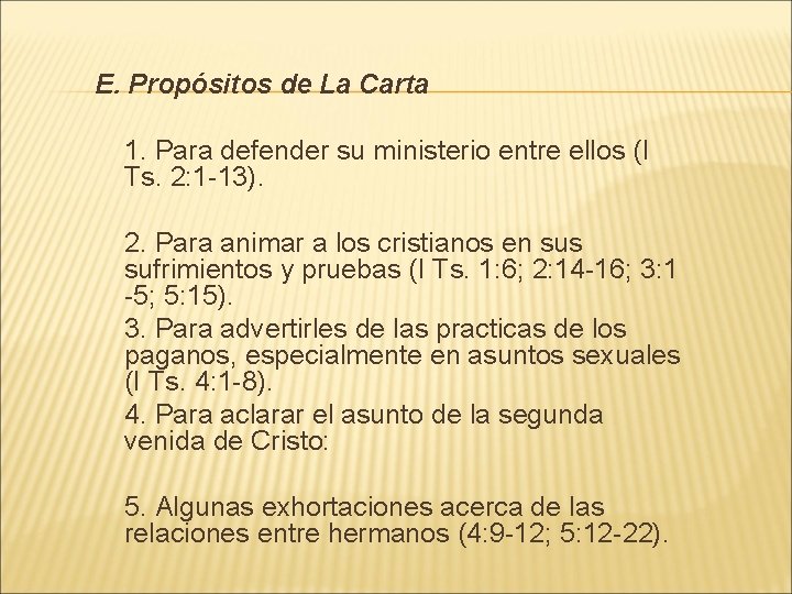 E. Propósitos de La Carta 1. Para defender su ministerio entre ellos (I Ts.