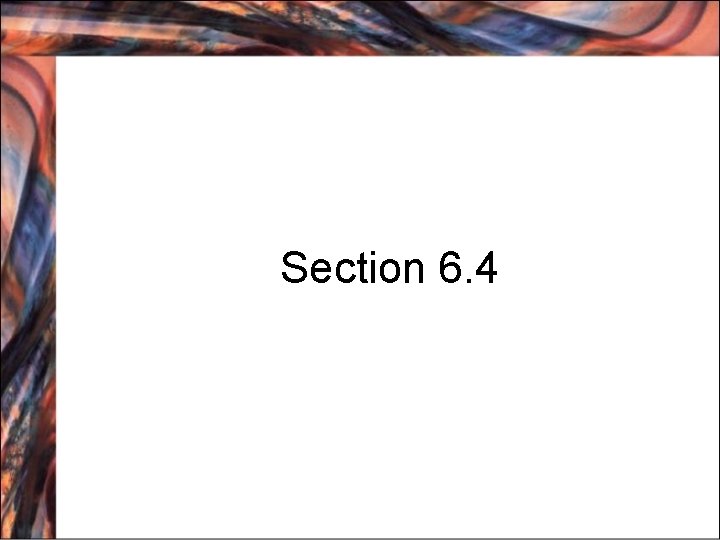 Section 6. 4 