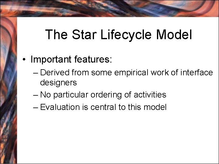 The Star Lifecycle Model • Important features: – Derived from some empirical work of