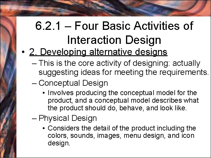 6. 2. 1 – Four Basic Activities of Interaction Design • 2. Developing alternative