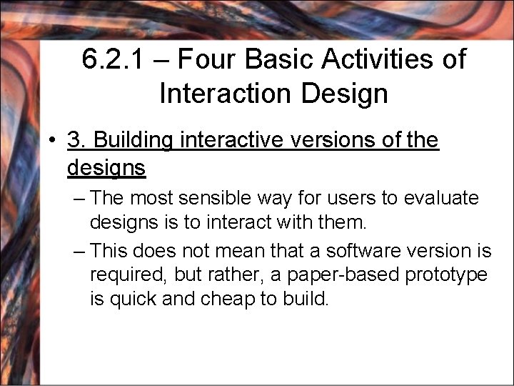 6. 2. 1 – Four Basic Activities of Interaction Design • 3. Building interactive