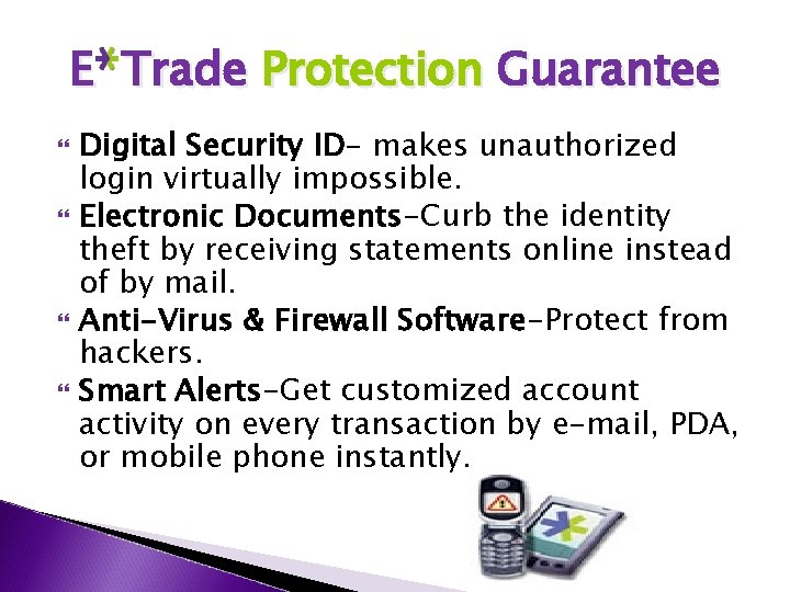 E Trade Protection Guarantee Digital Security ID- makes unauthorized login virtually impossible. Electronic Documents-Curb