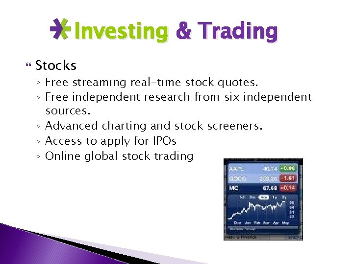 Investing & Trading Stocks ◦ Free streaming real-time stock quotes. ◦ Free independent research