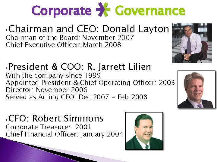 Corporate Governance ‣Chairman and CEO: Donald Chairman of the Board: November 2007 Chief Executive
