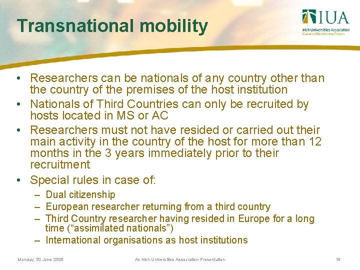 Transnational mobility • Researchers can be nationals of any country other than the country