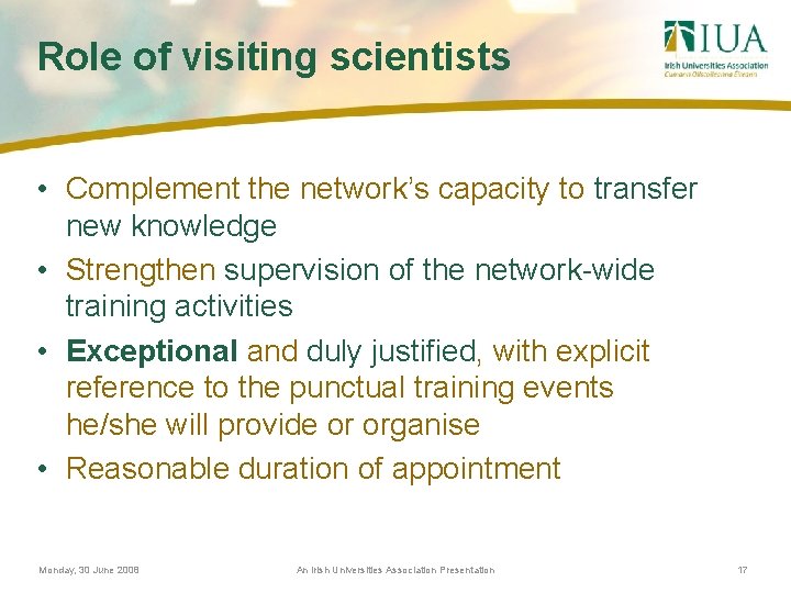 Role of visiting scientists • Complement the network’s capacity to transfer new knowledge •