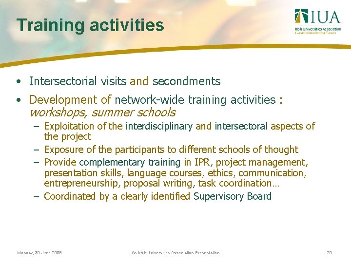 Training activities • Intersectorial visits and secondments • Development of network-wide training activities :
