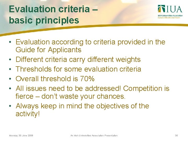 Evaluation criteria – basic principles • Evaluation according to criteria provided in the Guide