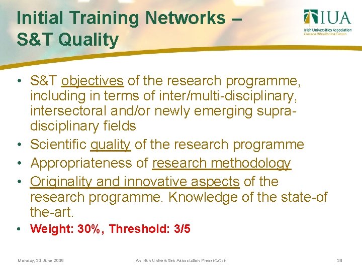 Initial Training Networks – S&T Quality • S&T objectives of the research programme, including