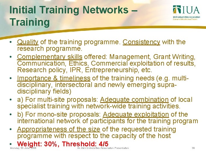 Initial Training Networks – Training • Quality of the training programme. Consistency with the