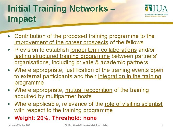 Initial Training Networks – Impact • Contribution of the proposed training programme to the