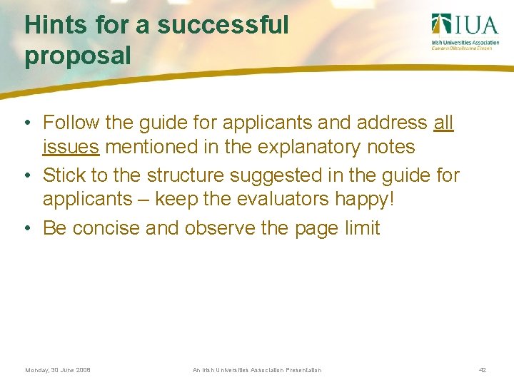 Hints for a successful proposal • Follow the guide for applicants and address all