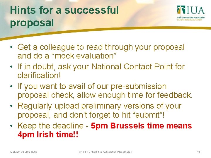 Hints for a successful proposal • Get a colleague to read through your proposal