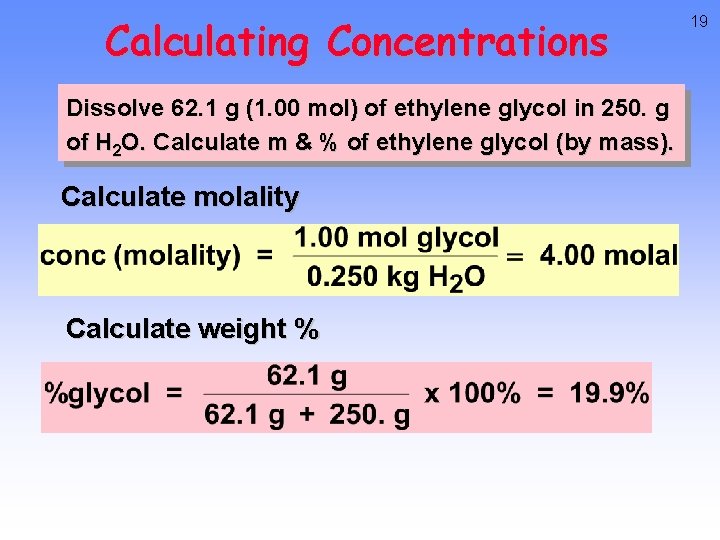 Calculating Concentrations Dissolve 62. 1 g (1. 00 mol) of ethylene glycol in 250. Calculating Concentrations Dissolve 62. 1 g (1. 00 mol) of ethylene glycol in 250.