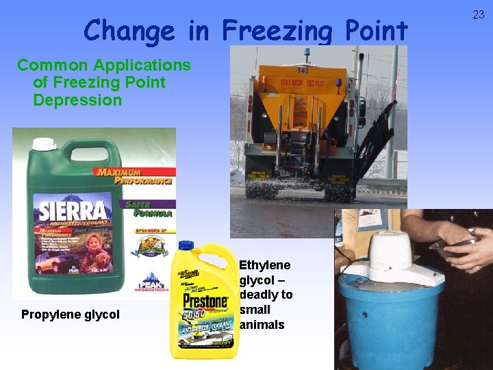 Change in Freezing Point Common Applications of Freezing Point Depression Propylene glycol Ethylene glycol Change in Freezing Point Common Applications of Freezing Point Depression Propylene glycol Ethylene glycol