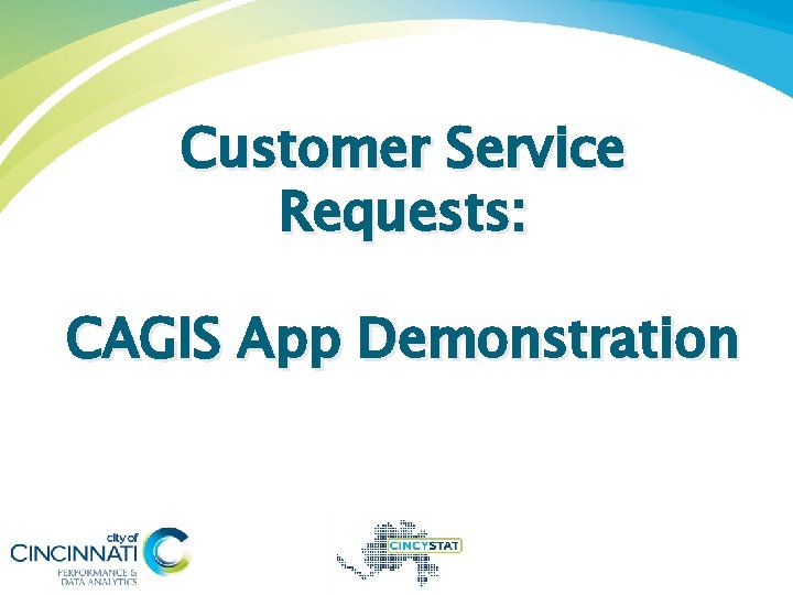 Customer Service Requests: CAGIS App Demonstration 