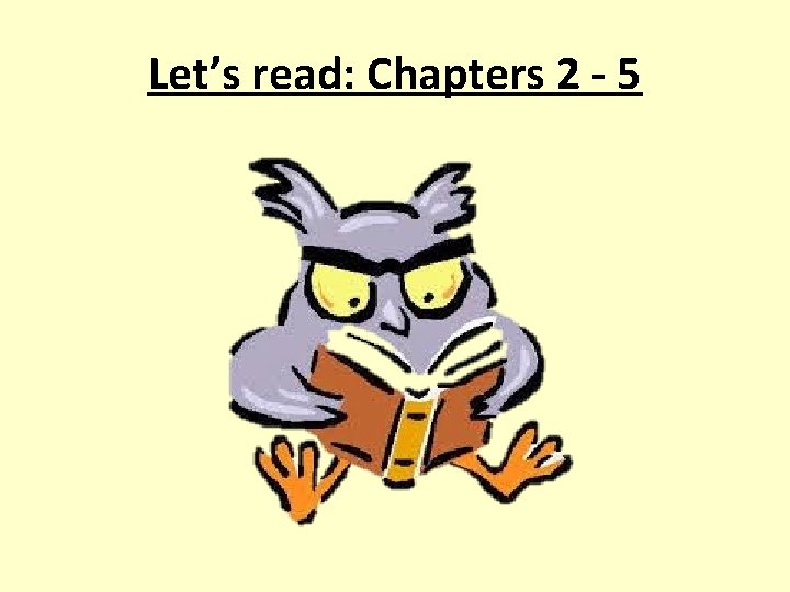 Let’s read: Chapters 2 - 5 