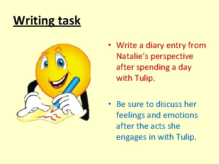 Writing task • Write a diary entry from Natalie’s perspective after spending a day