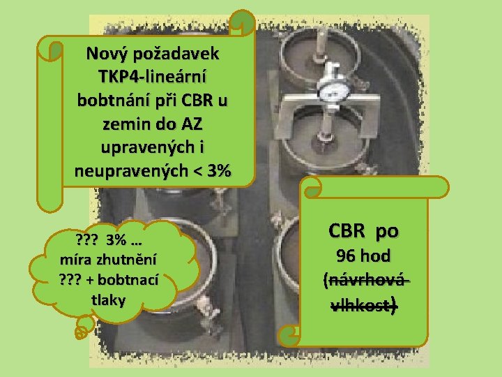 Nový požadavek TKP 4 -lineární bobtnání při CBR u zemin do AZ upravených i