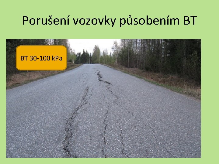 Porušení vozovky působením BT BT 30 -100 k. Pa 