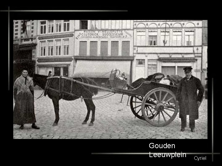 Gouden Leeuwplein Cyriel 