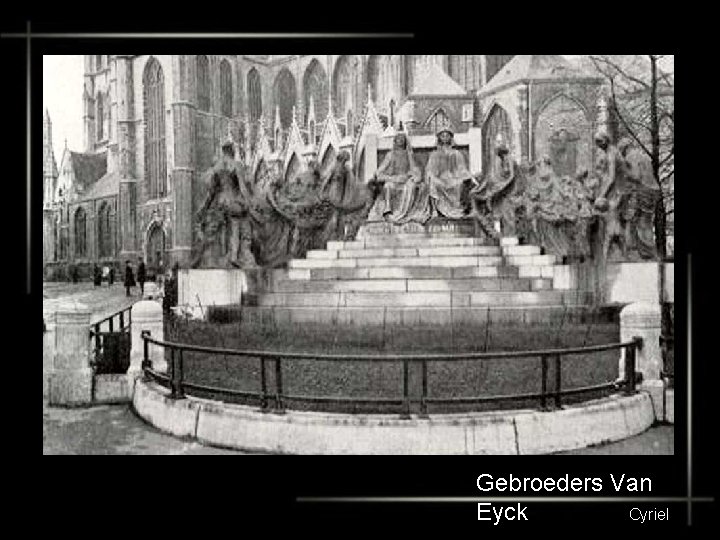 Gebroeders Van Eyck Cyriel 