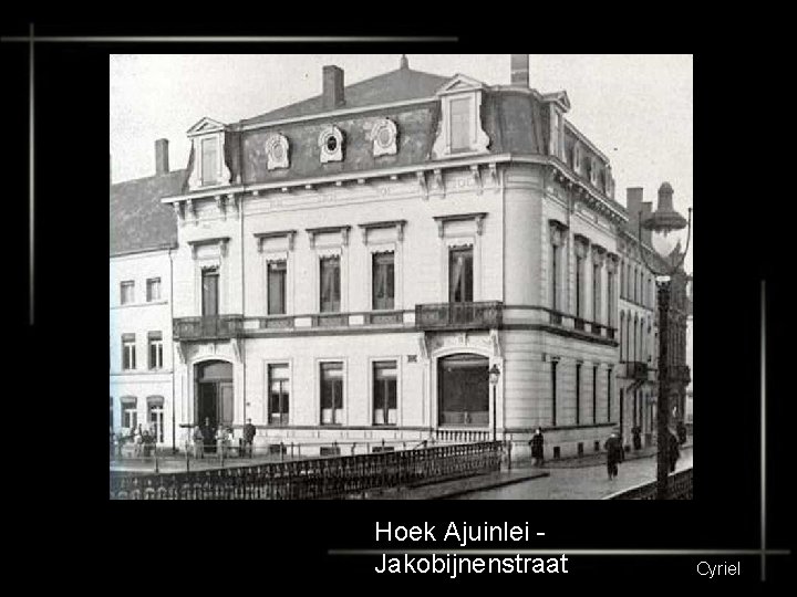 Hoek Ajuinlei Jakobijnenstraat Cyriel 