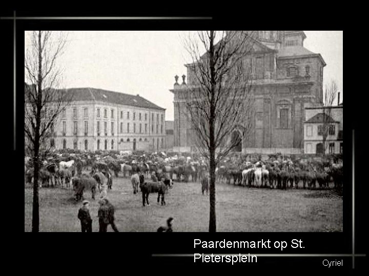 Paardenmarkt op St. Pietersplein Cyriel 