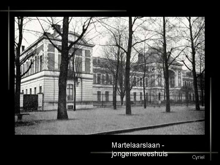 Martelaarslaan jongensweeshuis Cyriel 