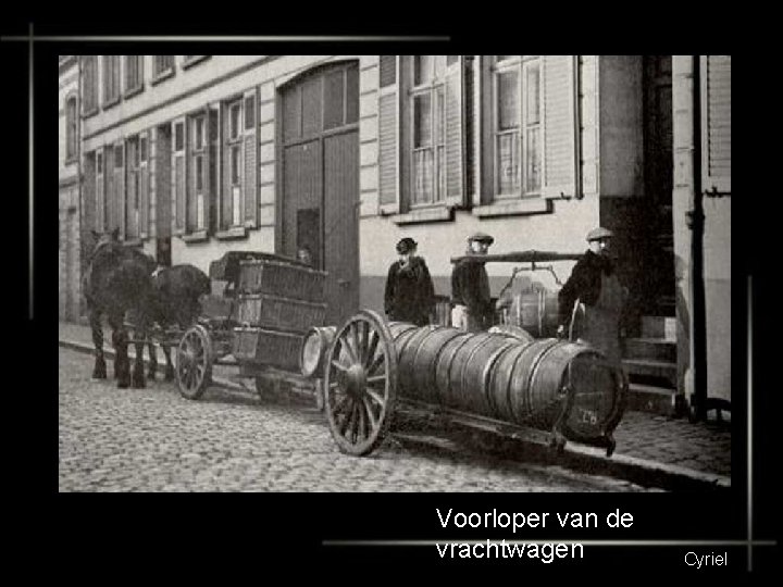 Voorloper van de vrachtwagen Cyriel 