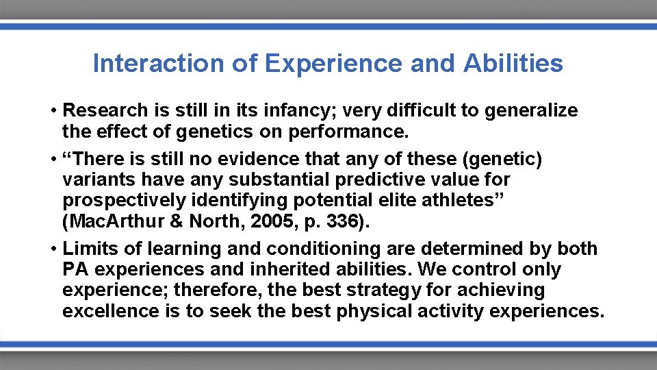 Interaction of Experience and Abilities • Research is still in its infancy; very difficult
