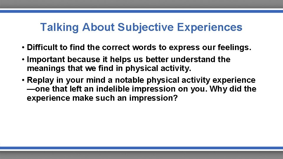 Talking About Subjective Experiences • Difficult to find the correct words to express our