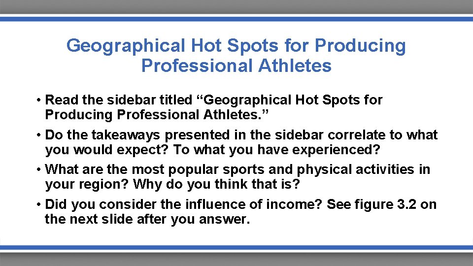 Geographical Hot Spots for Producing Professional Athletes • Read the sidebar titled “Geographical Hot