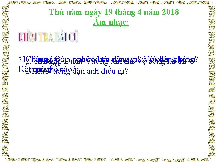 Thứ năm ngày 19 tháng 4 năm 2018 m nhạc: 3. 1. Chàng Oóc