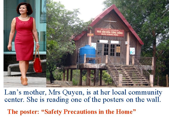 Lan’s mother, Mrs Quyen, is at her local community center. She is reading one