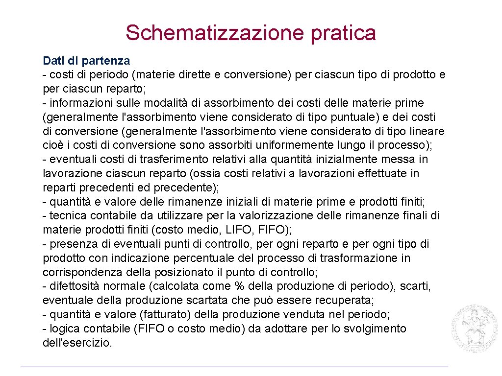 Schematizzazione pratica Dati di partenza - costi di periodo (materie dirette e conversione) per