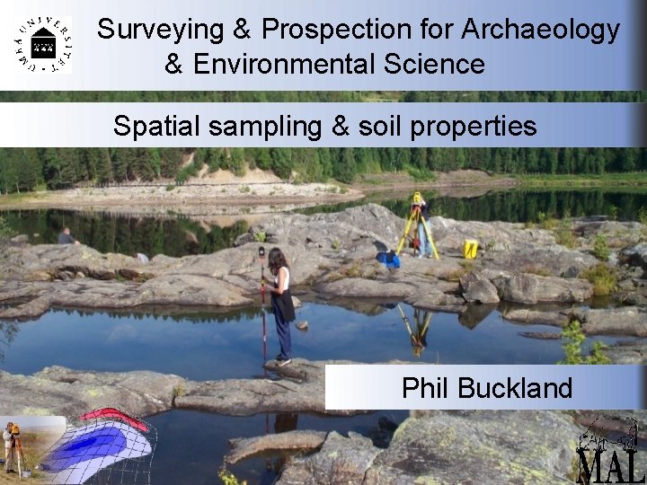 Surveying & Prospection for Archaeology & Environmental Science Spatial sampling & soil properties Phil